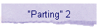 "Parting" 2