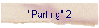 "Parting" 2