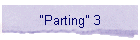 "Parting" 3